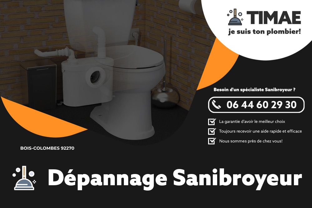 Dépannage Sanibroyeur Bois-Colombes 92270 - TIMAE